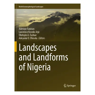 "Landscapes and Landforms of Nigeria" - "" ("Faniran Adetoye")