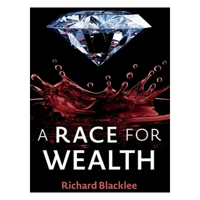 "A Race for Wealth" - "" ("Blacklee Richard")