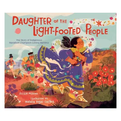 "Daughter of the Light-Footed People: The Story of Indigenous Marathon Champion Lorena Ramrez" -