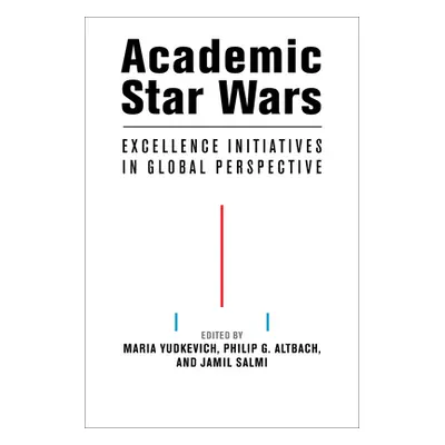 "Academic Star Wars: Excellence Initiatives in Global Perspective" - "" ("Yudkevich Maria")