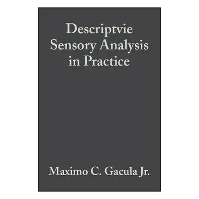 "Descriptvie Sensory Analysis in Practice" - "" ("Gacula Maximo C.")