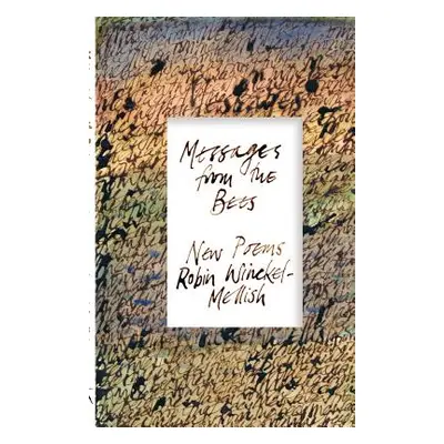 "Messages from the Bees" - "" ("Winckel-Mellish Robin")