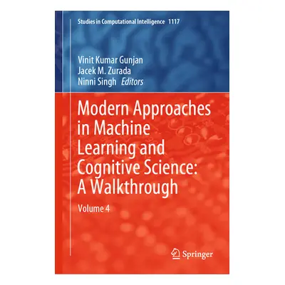 "Modern Approaches in Machine Learning and Cognitive Science: A Walkthrough: Volume 4" - "" ("Gu