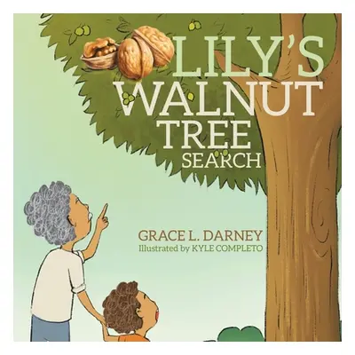 "Lily's Walnut Tree Search" - "" ("Darney Grace L.")