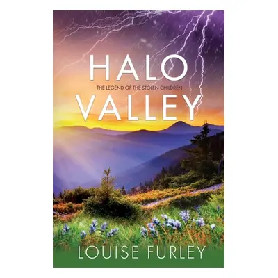 "Halo Valley: The Legend of the Stolen Children" - "" ("McRorie Louise Furley")