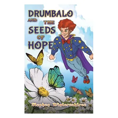 "Drumbalo and the Seeds of Hope" - "" ("Winteroaktree Stephen")