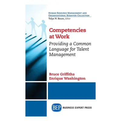 "Competencies at Work: Providing a Common Language for Talent Management" - "" ("Washington Enri