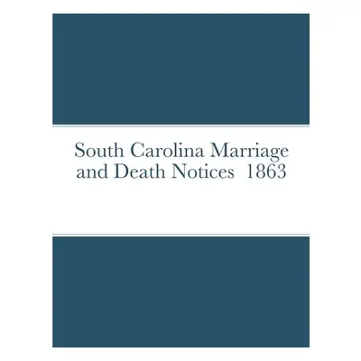 "South Carolina Marriage and Death Notices 1863" - "" ("Munson Baron")