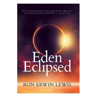 "Eden Eclipsed" - "" ("Lewis Ron Erwin")