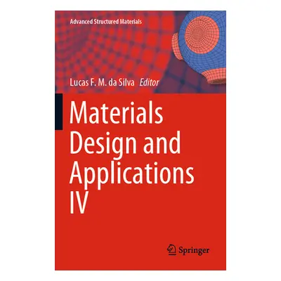 "Materials Design and Applications IV" - "" ("Da Silva Lucas F. M.")