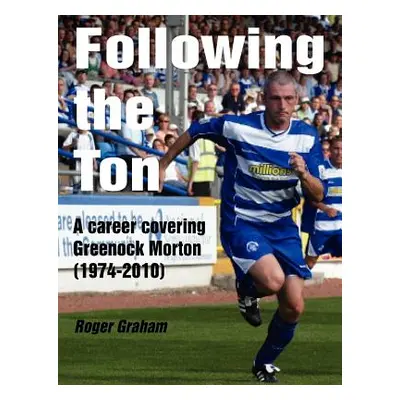 "Following the Ton" - "" ("Graham Roger")