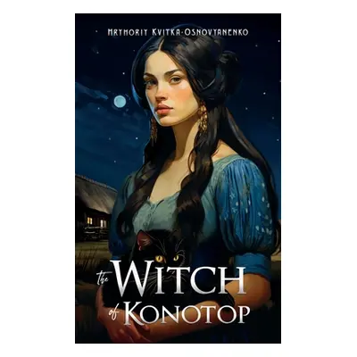 "The Witch of Konotop" - "" ("Kvitka-Osnovyanenko Hryhoriy")