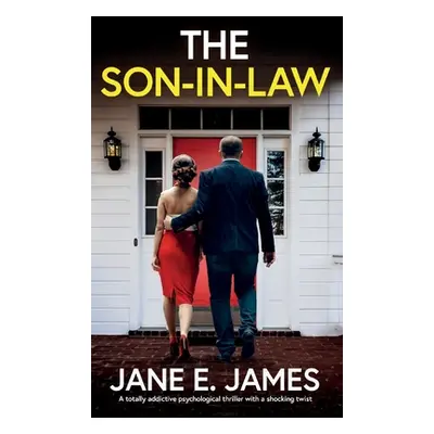 "The Son-in-Law: A totally addictive psychological thriller with a shocking twist" - "" ("James 