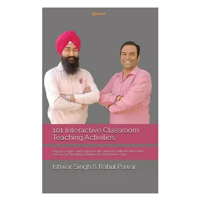 "101 Interactive Classroom Teaching Activities" - "" ("Singh Ishwar")