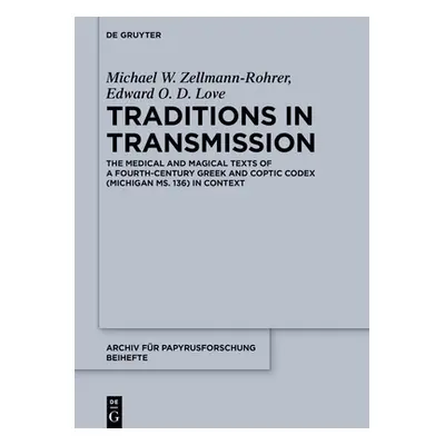 "Traditions in Transmission: The Medical and Magical Texts of a Fourth-Century Greek and Coptic 