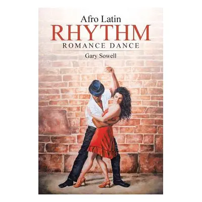 "Afro Latin Rhythm Romance Dance" - "" ("Sowell Gary")