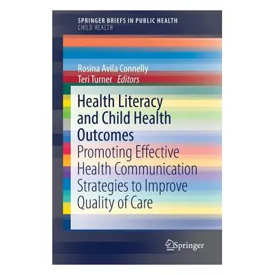 "Health Literacy and Child Health Outcomes: Promoting Effective Health Communication Strategies 