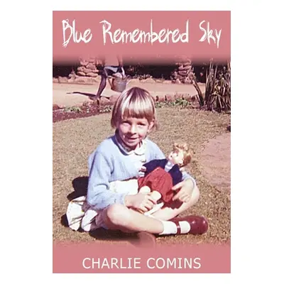 "Blue Remembered Sky" - "" ("Comins Charlie")