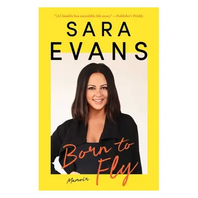 "Born to Fly: A Memoir" - "" ("Evans Sara")