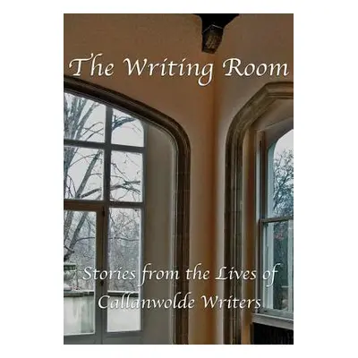 "The Writing Room: Stories from the Lives of Callanwolde Writers" - "" ("Writers Callanwolde")