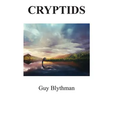 "Cryptids" - "" ("Blythman Guy")