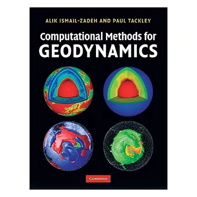 "Computational Methods for Geodynamics" - "" ("Ismail-Zadeh Alik")