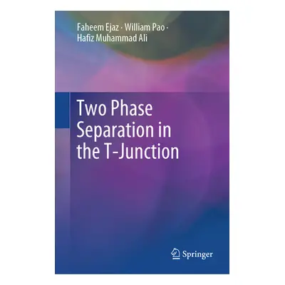 "Two Phase Separation in the T-Junction" - "" ("Ejaz Faheem")