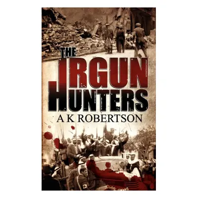 "Irgun Hunters" - "" ("Robertson A K")