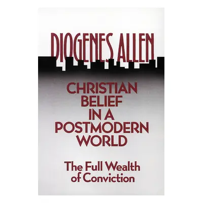 "Christian Belief in a Postmodern World" - "" ("Allen Diogenes")