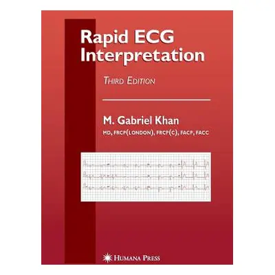 "Rapid ECG Interpretation" - "" ("Khan M. Gabriel")