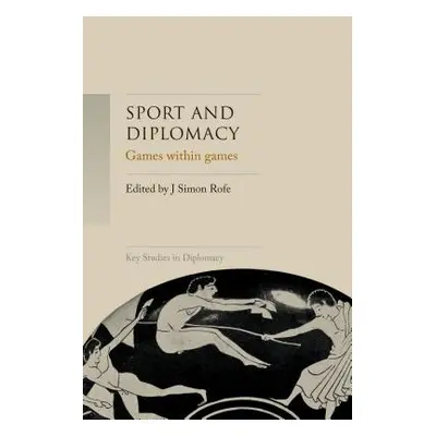 "Sport and Diplomacy: Games Within Games" - "" ("Rofe J. Simon")