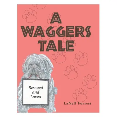 "A Waggers Tale" - "" ("Forrest Lanell")