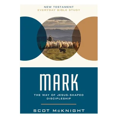 "Mark: The Way of Jesus-Shaped Discipleship" - "" ("McKnight Scot")