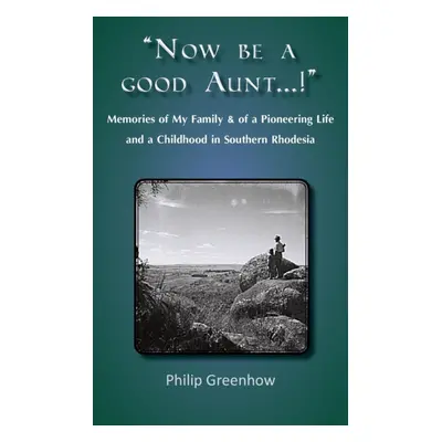 "Now be a Good Aunt...!" - "" ("Greenhow Philip")