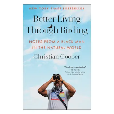 "Better Living Through Birding: Notes from a Black Man in the Natural World" - "" ("Cooper Chris