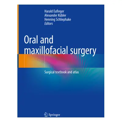 "Oral and Maxillofacial Surgery: Surgical Textbook and Atlas" - "" ("Eufinger Harald")