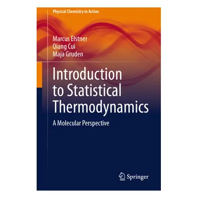 "Introduction to Statistical Thermodynamics: A Molecular Perspective" - "" ("Elstner Marcus")