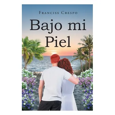 "Bajo mi Piel" - "" ("Crespo Franciss")