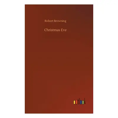 "Christmas Eve" - "" ("Browning Robert")