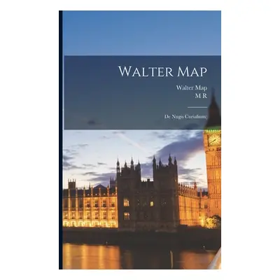 "Walter Map: De Nugis Curialium;" - "" ("Map Walter")