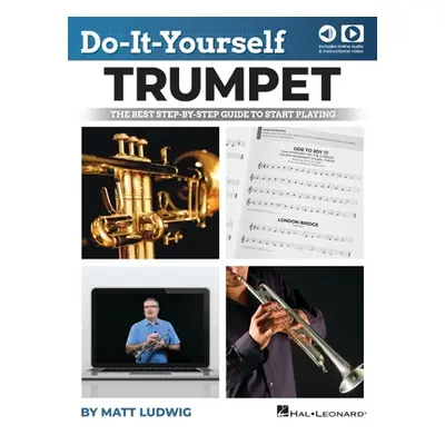 "Do-It-Yourself Trumpet: The Best Step-By-Step Guide to Start Playing with Online Audio Demo Tra