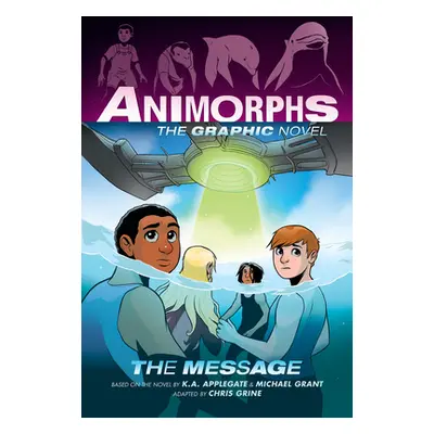 "The Message (Animorphs Graphix #4)" - "" ("Applegate K. a.")