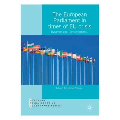 "The European Parliament in Times of Eu Crisis: Dynamics and Transformations" - "" ("Costa Olivi