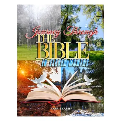 "Journey Through the Bible in Eleven Months" - "" ("Carter Carrie")