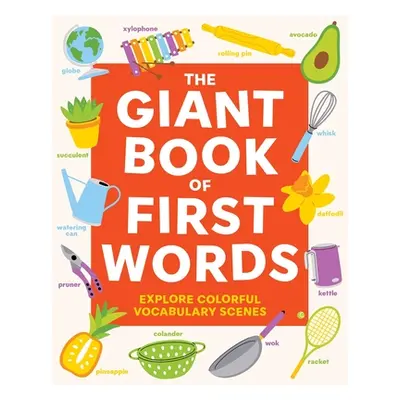 "The Giant Book of First Words: Explore Colorful Vocabulary Scenes" - "" ("Applesauce Press")