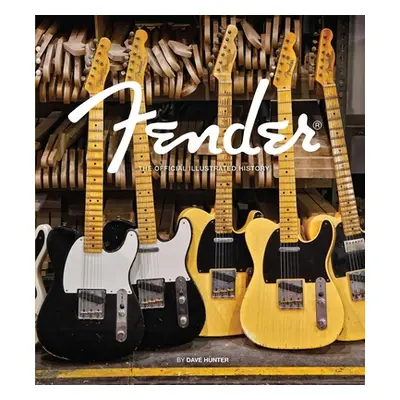 "Fender: The Official Illustrated History" - "" ("Hunter Dave")