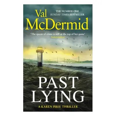 Past Lying - The twisty new Karen Pirie thriller, now a major ITV series (McDermid Val)