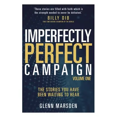 "Imperfectly Perfect Campaign: The Stories You Have Been Waiting To Hear" - "" ("Marsden Glenn")