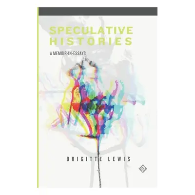 "Speculative Histories" - "" ("Lewis Brigitte")