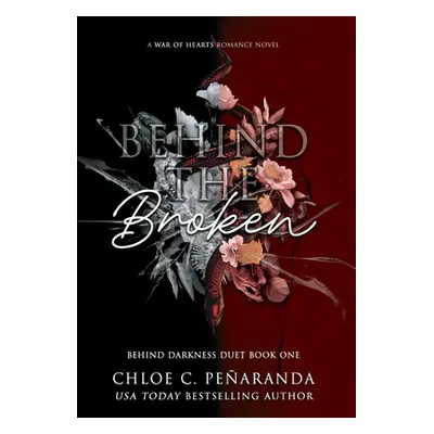 "Behind The Broken (Behind Darkness Duet Book 1)" - "" ("Pearanda Chloe C.")